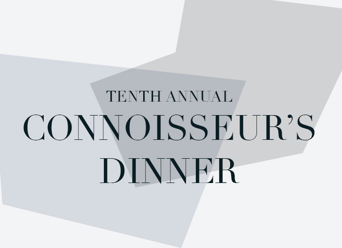 Tenth Annual Connoisseur’s Dinner