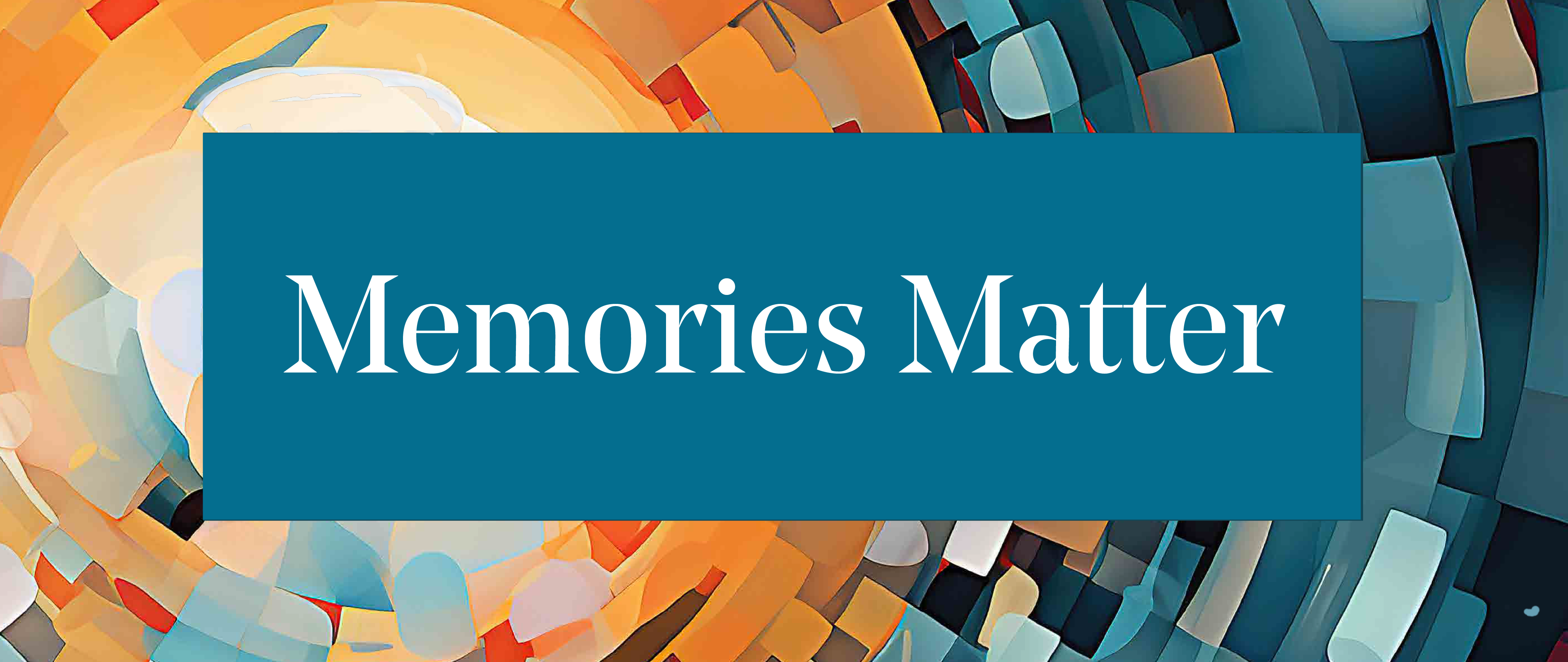 Eighth Annual Memories Matter